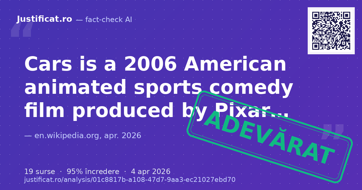 The provided text is a detailed description of the 2006 Pixar animated film "Cars", including its plot, p… — verdict ADEVĂRAT