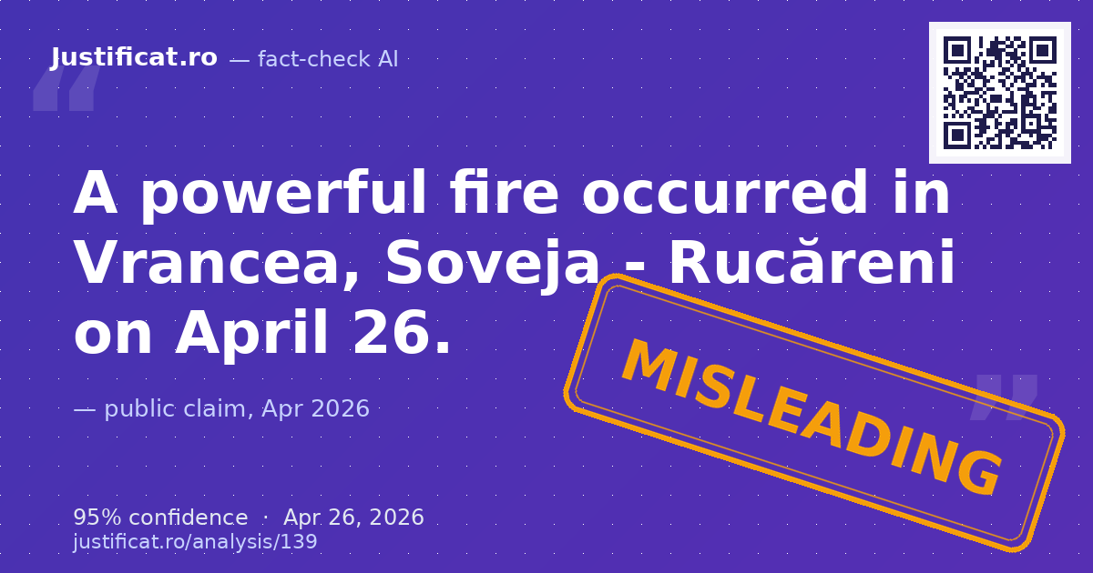 The text within a screenshot describes a powerful fire in Vrancea, Soveja - Rucăreni on April 26, stating… — rated ÎNȘELĂTOR