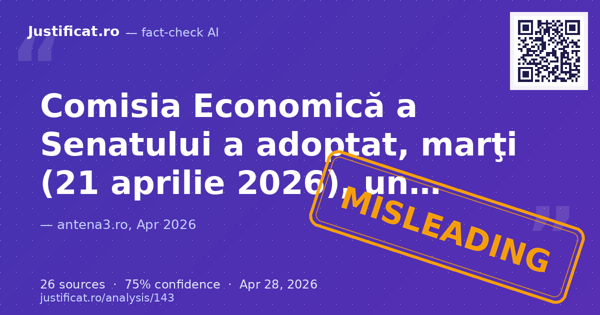 Articolul afirmă că, pe 21 aprilie 2026, Comisia Economică a Senatului a adoptat un amendament depus de li… — rated ÎNȘELĂTOR