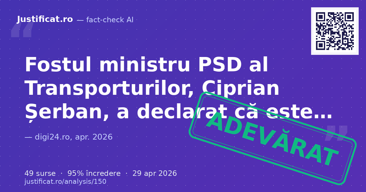 Articolul raportează declarațiile fostului ministru PSD al Transporturilor, Ciprian Șerban, referitoare l… — verdict ADEVĂRAT