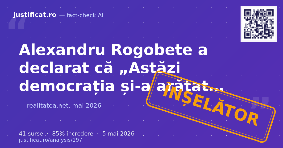 Articolul citează pe Alexandru Rogobete, fost ministru al Sănătății, afirmând că „Astăzi democrația și-a… — verdict ÎNȘELĂTOR