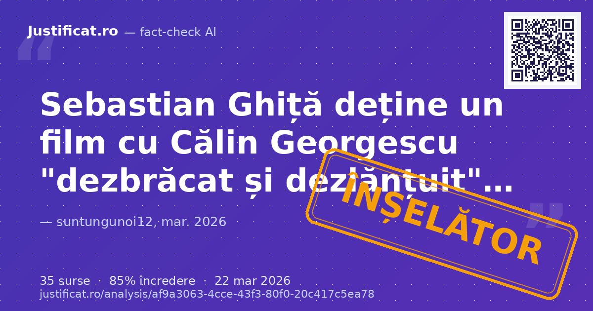 Segmentul video prezintă afirmațiile lui Sebastian Ghiță despre un presupus film cu Călin Georgescu "dez… — verdict ÎNȘELĂTOR